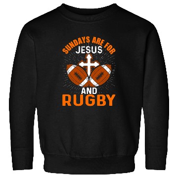 Discover Sundays Are For Jesus And Rugby Sweatshirts