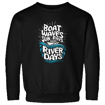 Discover Boat Waves Sun Rays River Days 2 Sweatshirts