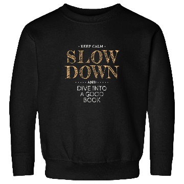 Discover Slow Down Read a Book Sweatshirts