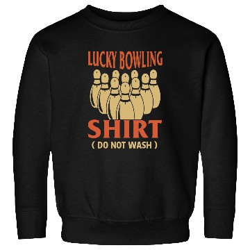 Discover Do not wash Lucky Bowling 2 Sweatshirts