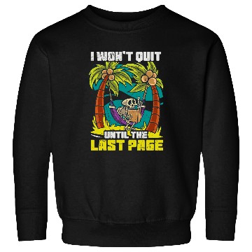 Discover Book Reader Last Page Funny Skeletons Bookworm Reading Sweatshirts