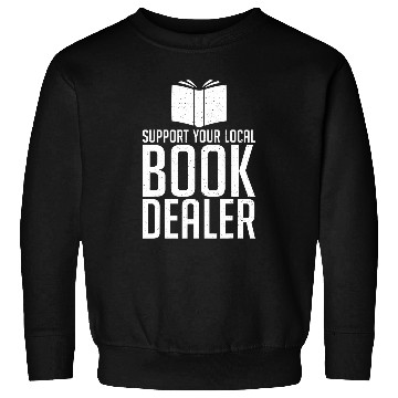 Discover Support your local Book dealers Book Lover Sweatshirts
