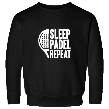 Discover Sleep Padel Repeat Platform Tennis Padel Sweatshirts