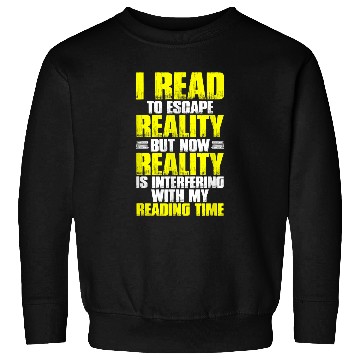 Discover Reading Book Lover Mom Reality Interfering my Reading Time Sweatshirts