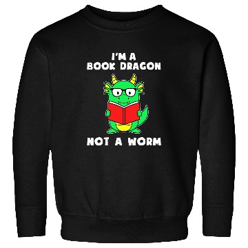 Discover Reading Author Writer IM A Book Dragon Not A Worm Sweatshirts