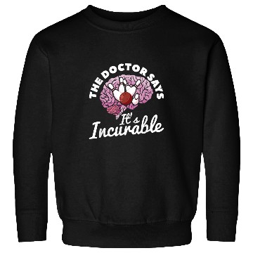 Discover Bowling Lover The Doctor Says ItS Incurable Sweatshirts