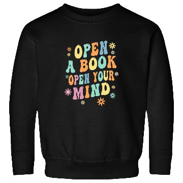 Discover Open A Book Open Your Mind Book Reader Flower Apparel Sweatshirts