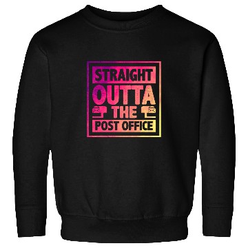 Discover Straight Outta The Post Office Postal Worker Mailman Novelty 3 Sweatshirts