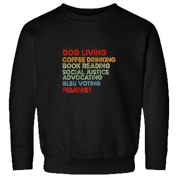 Discover dog loving coffee drinking book readingrights social justic Sweatshirts