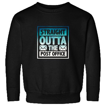 Discover Straight Outta The Post Office Postal Worker Mailman Novelty 8 Sweatshirts
