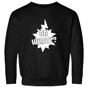 Discover Or What Comic Book Bubble Speech Tee Sweatshirts