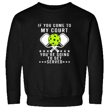 Discover Funny Pickleball Pun Youre Going To Get Served Sweatshirts