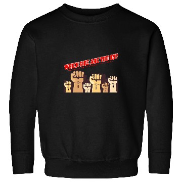 Discover WHICH SIDE ARE YOU ON WORKERS OVER COMPANY NO SCABS Sweatshirts