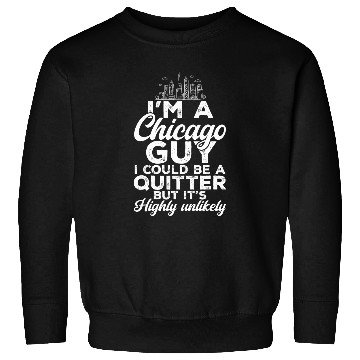 Discover Could Be A Quitter But Its Highly Unlikely Chicago Illinois Sweatshirts