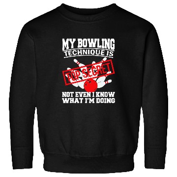 Discover My Bowling Technique Is Top Secret Funny Bowling Bowler 68 Sweatshirts