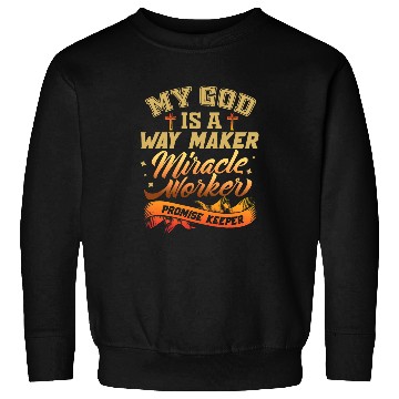 Discover Way Maker Miracle Worker Promise Keeper 7 Sweatshirts