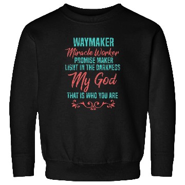 Discover Way Maker Miracle Worker Promise Keeper Christian Faith Sweatshirts