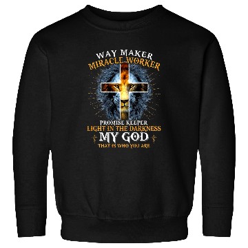 Discover way maker miracle worker promise keeper 4 Sweatshirts