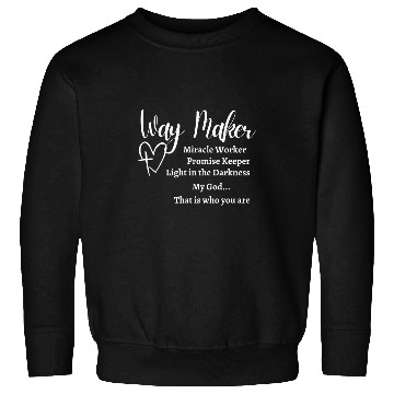 Discover Way Maker Miracle Worker Promise Keeper Christian Jesus Sweatshirts