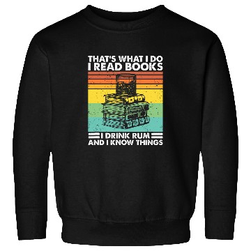 Discover Thats What I Do I Read Book I Drink Rum I Know Things Sweatshirts