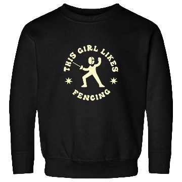 Discover Girl Likes Fencing Sports Hobby Fencer Sweatshirts