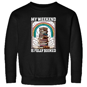 Discover My Weekend Is Fully Booked Book Rainbow Reading Book Lover Sweatshirts