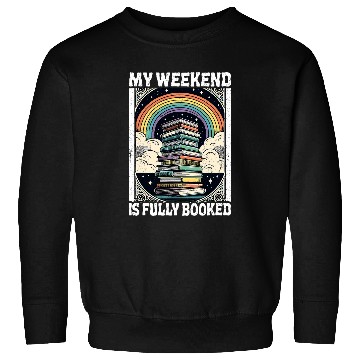 Discover My Weekend Is Fully Booked Book Lover Bookworm Reading Book 3 Sweatshirts