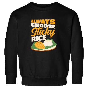 Discover Always Choose Sticky Rice Sushi Rice Dish Foodie Cook Sweatshirts