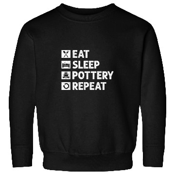 Discover Pottery Eat Sleep Repeat Funny Meme Sweatshirts