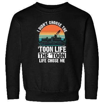 Discover The toon life chose me Pontooning Sweatshirts