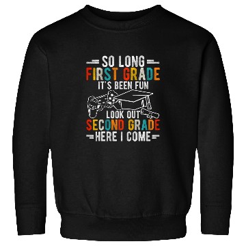 Discover Kids SO LONG FIRST GRADE IT S BEEN FUN LOOK OUT School Student Sweatshirts
