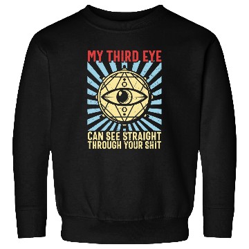 Discover Funny Spiritual Saying Third Eye Sees Through Your Shit Sweatshirts
