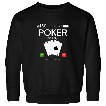 Discover Pokers Is Calling And I Must Go Pokers Lover Novelty Sweatshirts