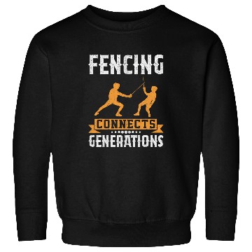 Discover Fencing Connects Generations I Fencing Sweatshirts