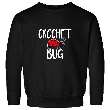 Discover Crochet Bug Ladybug Funny Crocheting Sweatshirts