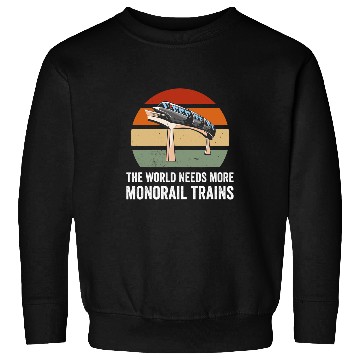 Discover Monorail The World Needs More Retro vintagess Sunset Train Sweatshirts