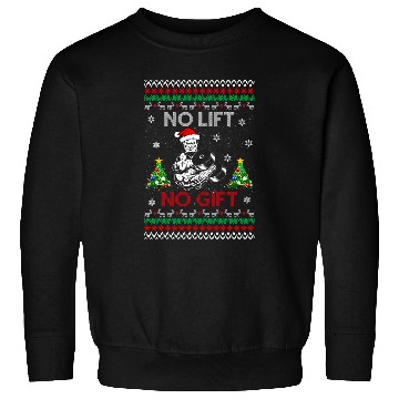 Discover No Lifts No Gifts Ugly Christmas Workout Powerlifting Gym Sweatshirts