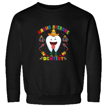 Discover Nacho Average dentistss Mexican Cinco De Mayo Sweatshirts