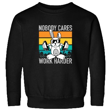 Discover Nobody Cares Work Harder Workout Motivation Fitness Bunny Sweatshirts