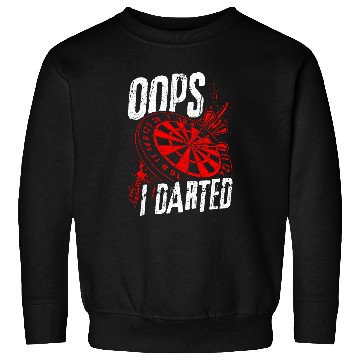 Discover Oops I Darted Dart Darting Sport Arrow Dart Board Dart Team Sweatshirts