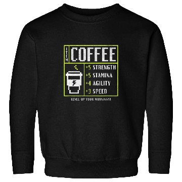 Discover Coffee Level Up Your Mornings Sweatshirts