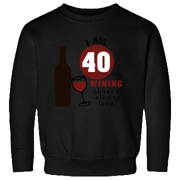 Discover 40th Birthday Wine Funny Sweatshirts