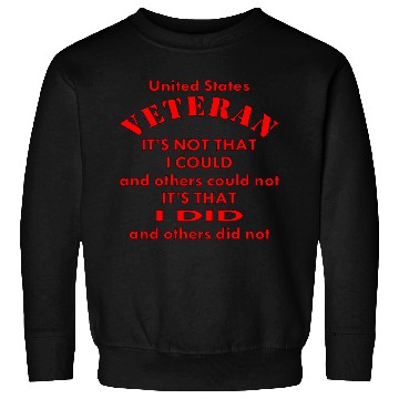 Discover US Veteran It's That I Did & Others Did Not Sweatshirts