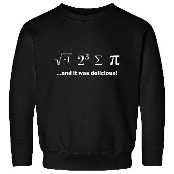 Discover I Ate Some Pie And It Was Delicious Sweatshirts