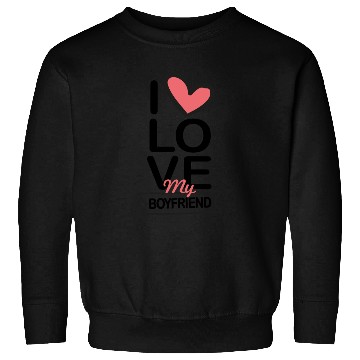 Discover I love my Boyfriend Sweatshirts