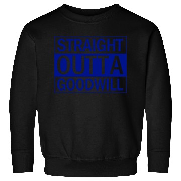 Discover Straight Outta Goodwill Blue Sweatshirts