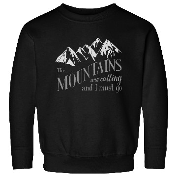Discover the mountains are calling Sweatshirts
