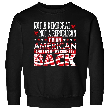 Discover American - Not A Democrat Not A Republican I'm A Sweatshirts
