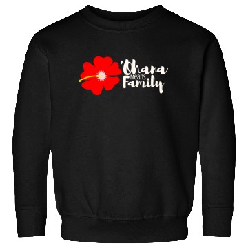Discover Ohana Means Family Sweatshirts