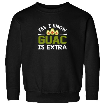 Discover I Know Guac Is Extra Avocado Guacamole Sweatshirts